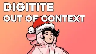 Digitite Out of Context