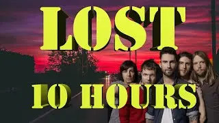 Maroon 5 - Lost 10 HOURS ( HD )