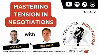 Mastering Tension In Negotiations With Eric Imrie | Confident Negotiator Podcast #7