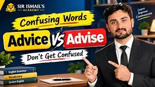 Advise vs Advice | Difference, Meaning, Pronunciation & Examples | English Grammar