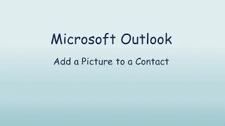 How to Add Picture to Contact in Microsoft Outlook