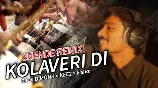 KOLAVERI DI CHENDE REMIX DJ OLDMONK AND KEE2 × kISHOR