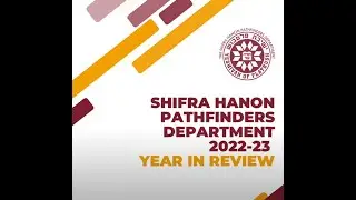 Shifra Hanon Pathfinders Department Year in Review 22-23
