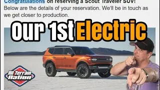 Reserved! 2027 Scout Motors Traveler will be our 1st EV!