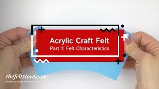 Acrylic Felt Characteristics | The Felt Store