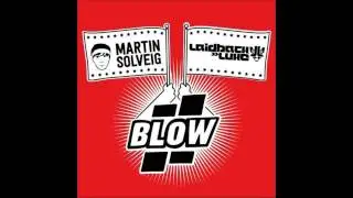 Martin Solveig & Laidback Luke - Blow (Tujamo Remix) (Kylrad Extended Edit) FREE DL