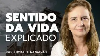 What is the meaning of life? Prof. Lúcia Helena Galvão from the New Acropolis School of Philosophy