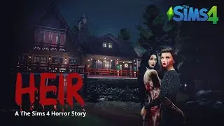 Heir || The Sims 4 Horror Story