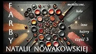 Część 3: farby od Natalii Nowakowskiej- metaliczne, holo i inne bajery #handmade #watercolormetallic