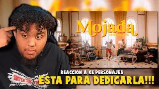 REACCION A Ke Personajes / Mojada (Video Oficial) *EPICO
