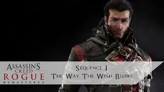 Assassin's Creed Rogue Remastered 100 % Sequence I The Way The Wind Blows