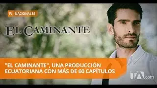 El lunes 3 de julio se estrena la serie dramática 'El Caminante'