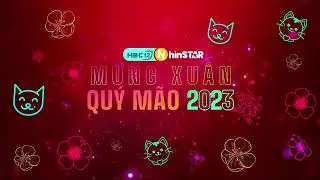 HBC12 - hinSTAR | Hình cắt kết thúc trailer & GTCT (Xuân Quý Mão 2023) (từ 16/01/2023 ~ 31/01/2023)