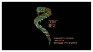 Helen&Boys & Phonique: Taste Of You (Phonique’s Touch of 242 Mix)