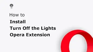 🔵How to install Turn Off the Lights Opera Extension?