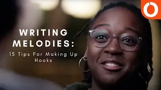 Writing Melodies: 15 Things You Should Know When Making Up Hooks