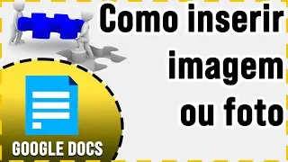Como inserir imagem ou foto no Google Docs - RCI