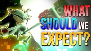 What SHOULD We Expect from Sonic X Shadow Generations?