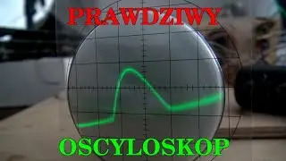 Zbudujmy sobie prawdziwy oscyloskop
