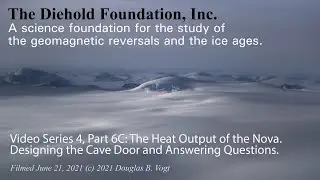 Series 4, Part 6C The Heat Output of the Nova  Designing the Cave Door  Answering Questions.
