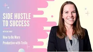 Trello Tutorial - How to be more productive with Trello