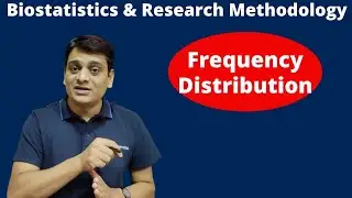 Part 2: Frequency Distribution | Biostatistics & Research Methodology