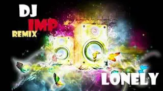 DJ IMP REMIX - LONELY HEART