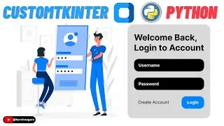Let's Create a Modern & Beautiful Login Page using Python and CustomTkinter - English  - Harsh Nagar