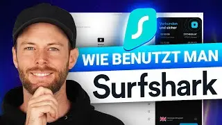 Surfshark Tutorial 2025 | So nutzt man Surfshark wie ein Profi!