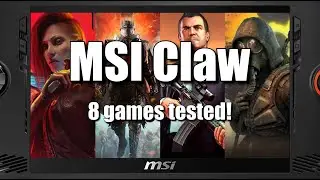 MSI Claw | 8 Games Tested! | GTA 5 | Hogwarts Legacy | Alan Wake 2 | Dragons Dogma 2