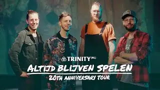 Trinity 20 jaar - Altijd Blijven Spelen Tour (Dutch 🇳🇱 Promo)