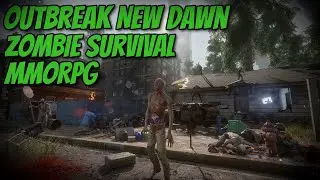 OutBreak: New Dawn: All New (Zombie Survival) MMORPG!