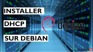 INSTALLER UN SERVEUR DHCP SUR DEBIAN