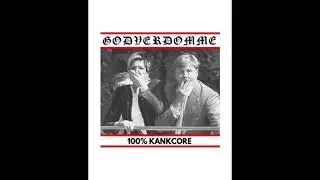 Godverdomme = 100%Kankcore