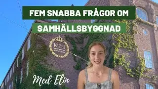 Fem snabba frågor om Samhällsbyggnad | KTH Student