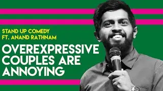 Over Expressive couples are annoying | Stand up comedy by Anand Rathnam