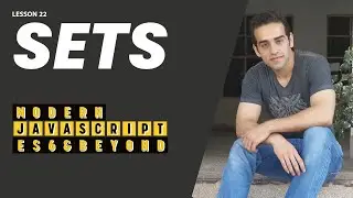 22- Sets (Modern JavaScript - ES6 & Beyond)