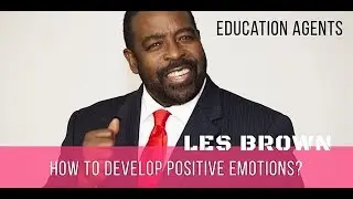 Positive Psychology - How to Develop Positive Emotions (Les Brown Motivation)