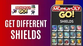 How To Get Different Shields In Monopoly Go