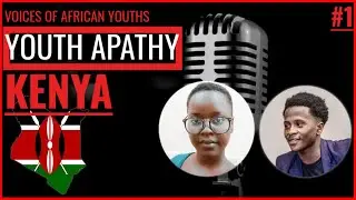 YOUNG KENYAN ON YOUTH LEADERSHIP APATHY | Wachira Wambui | Voices of African Youths