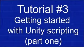 Unity Scripting: The basics (part one)