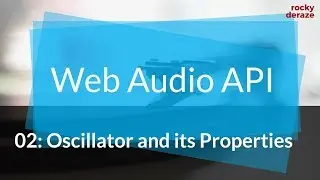 Web Audio API | 02: Oscillator and its Properties