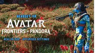 Avatar Frontiers of Pandora / REAL VR Mod / Optimised Graphics Settings / Mod Set Up / SPECTACULAR!