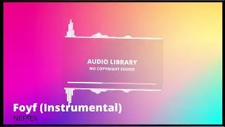 Foyf (Instrumental) - NEFFEX | Audio Library-No Copyright sound