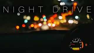 Night Drive | Deep Chill Mix 2021