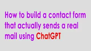 How to create a contact form that sends an actual email using ChatGPT
