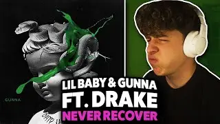 Lil Baby, Gunna, Drake - Never Recover REACTION! [First Time Hearing]