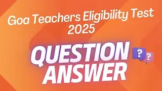 GTET 2025 | Goa Teachers Eligibility Test Questions & Answers | Innovate You | GTET Exam Preparation