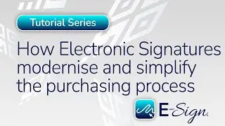 How Electronic Signatures Modernise and Simplify the Purchasing Process - E-Sign