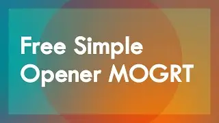 Free Simple Opener MOGRT - Free Premiere Pro Template
